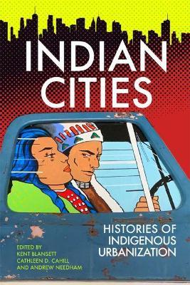 Indian Cities: Histories of Indigenous Urbanization - Kent Blansett