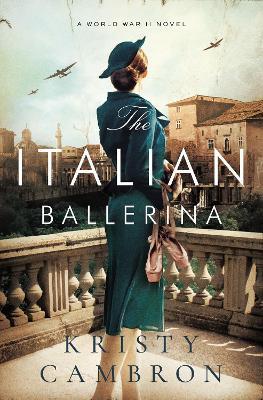 The Italian Ballerina - Kristy Cambron