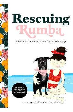Poza produsului Rescuing Rumba: A Tale about Dog Rescue and Forever Friendship - Megan Rose