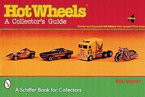 Hot Wheels(r): A Collector's Guide - Bob Parker