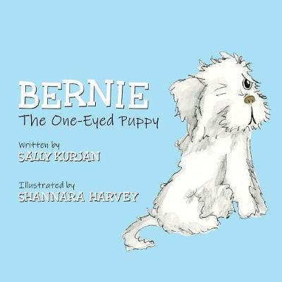 Bernie the One-Eyed Puppy - Sally Kurjan