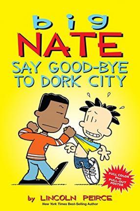 Say Good-Bye to Dork City - Lincoln Peirce