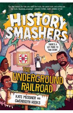 History Smashers: The Underground Railroad - Kate Messner