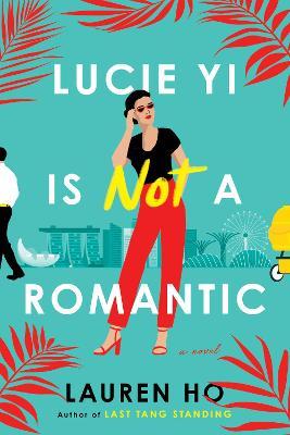 Lucie Yi Is Not a Romantic - Lauren Ho