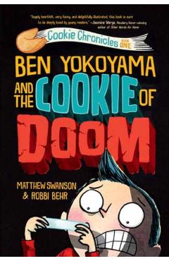 Ben Yokoyama and the Cookie of Doom - Matthew Swanson