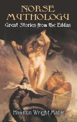 Norse Mythology: Great Stories from the Eddas - Hamilton Wright Mabie