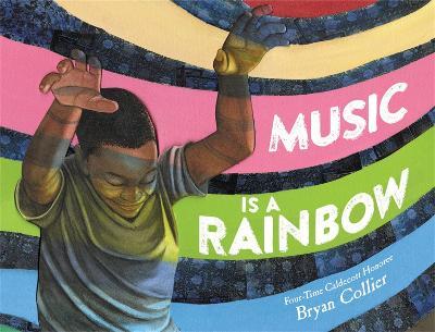 Music Is a Rainbow - Bryan Collier