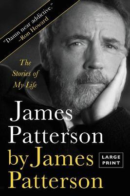 James Patterson by James Patterson: The Stories of My Life - James Patterson
