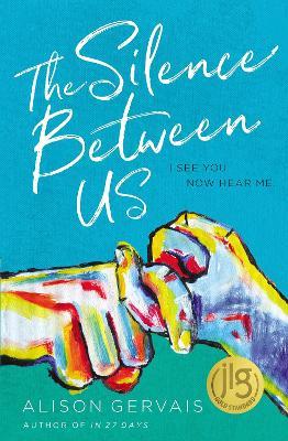 The Silence Between Us - Alison Gervais