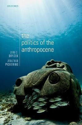 The Politics of the Anthropocene - John S. Dryzek