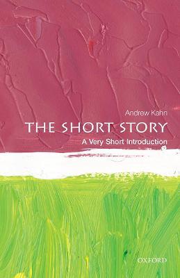 The Short Story: A Very Short Introduction - Andrew Kahn