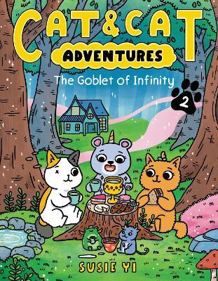 Cat & Cat Adventures: The Goblet of Infinity - Susie Yi