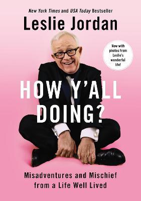How Y'All Doing?: Misadventures and Mischief from a Life Well Lived - Leslie Jordan