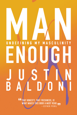 Man Enough: Undefining My Masculinity - Justin Baldoni
