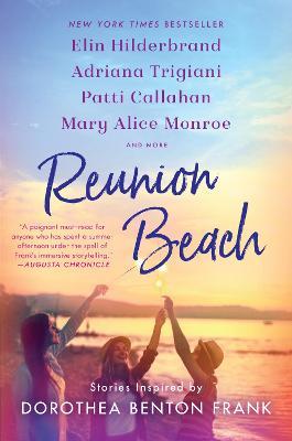 Reunion Beach: Stories Inspired by Dorothea Benton Frank - Elin Hilderbrand