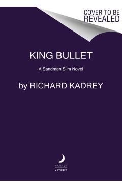 King Bullet: A Sandman Slim Novel - Richard Kadrey
