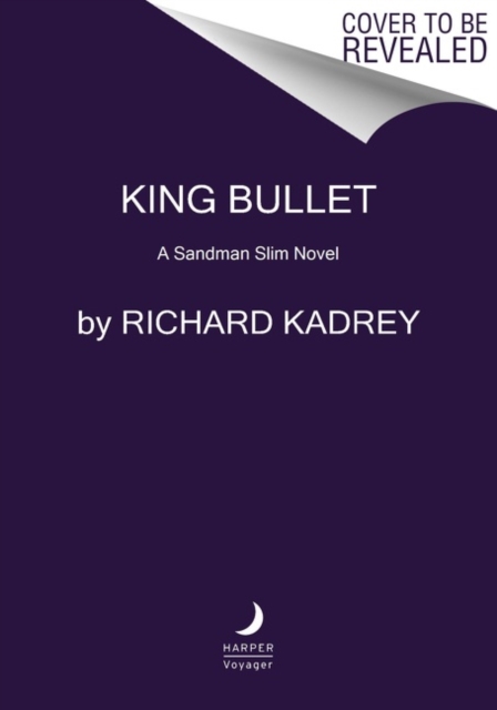 King Bullet: A Sandman Slim Novel - Richard Kadrey