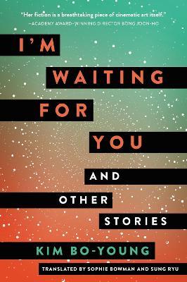 I'm Waiting for You: And Other Stories - Kim Bo-young