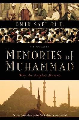Memories of Muhammad: Why the Prophet Matters - Omid Safi