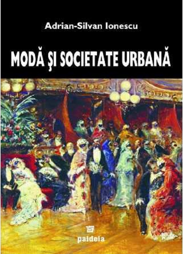 Moda si societate urbana - Adrian-Silvan Ionescu