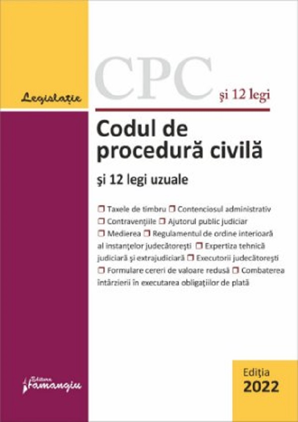 Codul de procedura civila si 12 legi uzuale Act. 15 februarie 2022