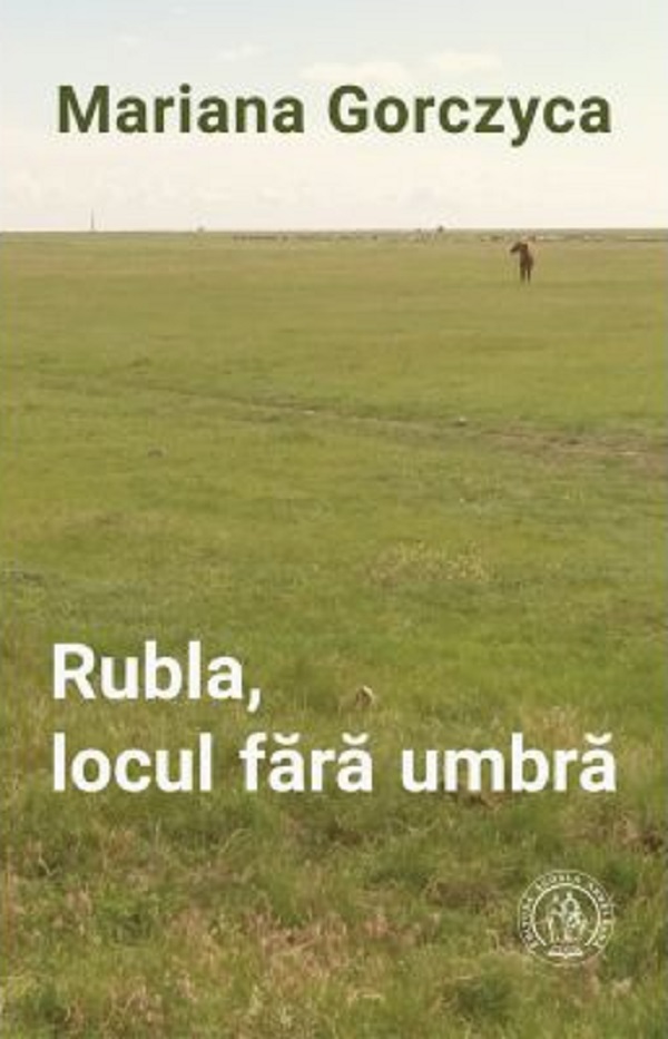 Rubla, locul fara umbra - Mariana Gorczyca