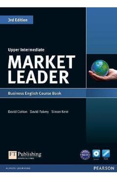 Coperta cărții 'Market Leader 3rd Edition Upper Intermediate Business English Course Book - David Cotton, David Falvey, Simon Kent'