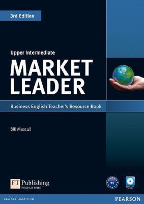 Market Leader 3rd Edition Upper Intermediate Business English Teacher's Resource Book - Bill Mascull