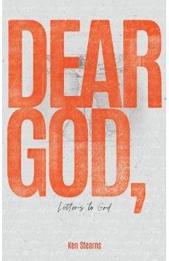 Coperta cărții 'Dear God: Letters to God - Ken Stearns'