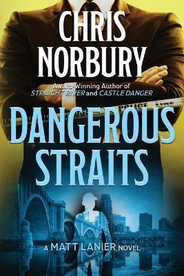 Dangerous Straits (Matt Lanier, #3) - Chris Norbury