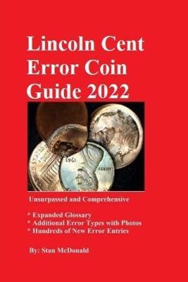 Lincoln Cent Error Coin Guide 2022 - Stan Mcdonald