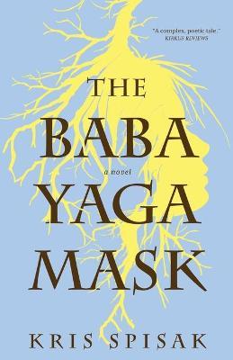 The Baba Yaga Mask - Kris Spisak