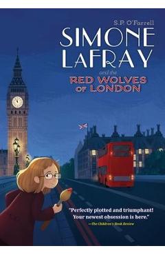 Coperta cărții 'Simone LaFray and the Red Wolves of London - S. P. O'farrell'
