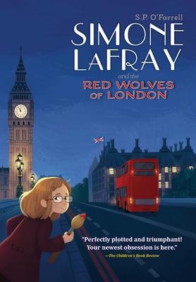 Coperta cărții 'Simone LaFray and the Red Wolves of London - S. P. O'farrell'