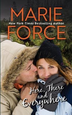 Here, There and Everywhere - Marie Force