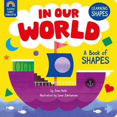 In Our World: A Book of Shapes - Jean Bello
