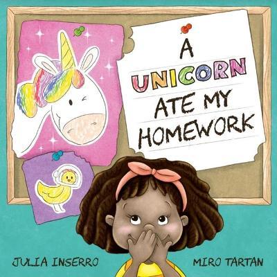 A Unicorn Ate My Homework - Julia Inserro