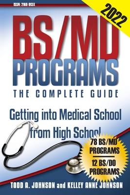 BS/MD Programs-The Complete Guide: Getting into Medical School from High School - Todd A. Johnson