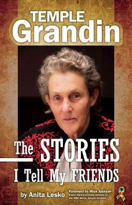 Temple Grandin: The Stories I Tell My Friends - Anita Lesko