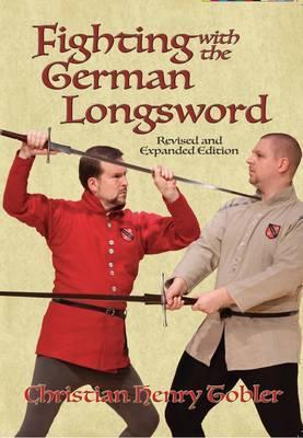 Fighting with the German Longsword - Christian Tobler
