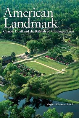 American Landmark: Charles Duell and the Rebirth of Middleton Place - Virginia Christian Beach