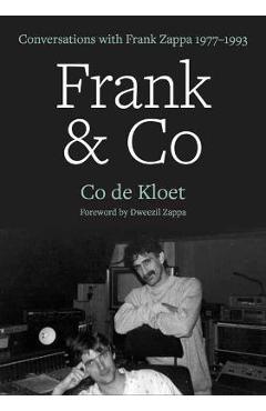 Coperta cărții 'Frank & Co: Conversations with Frank Zappa 1977-1993 - Co De Kloet'
