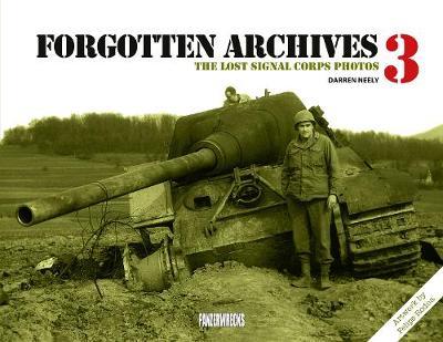 Forgotten Archives 3: The Lost Signal Corps Photos - Darren Neely