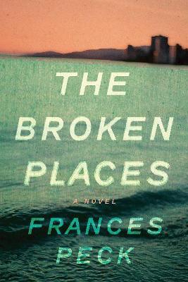 The Broken Places - Frances Peck
