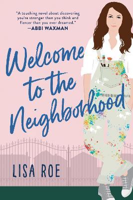 Welcome to the Neighborhood - Lisa Roe