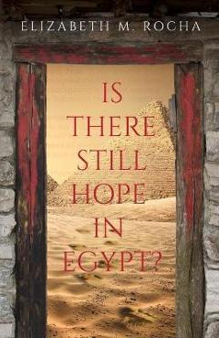 Coperta cărții 'Is There Still Hope in Egypt? - Elizabeth M. Rocha'