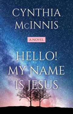 Coperta cărții 'Hello! My Name is Jesus - Cynthia Mcinnis'