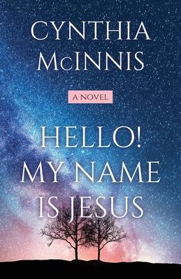 Hello! My Name is Jesus - Cynthia Mcinnis