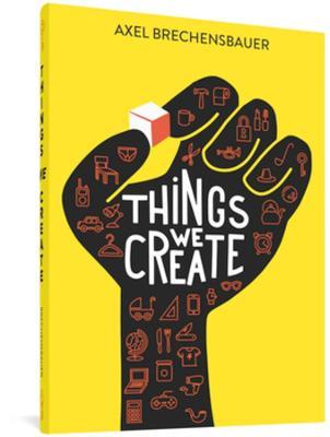 Things We Create - Axel Brechensbauer