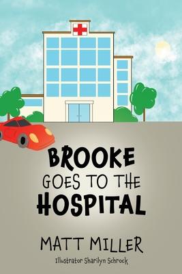 Brooke Goes To The Hospital - Matt Miller